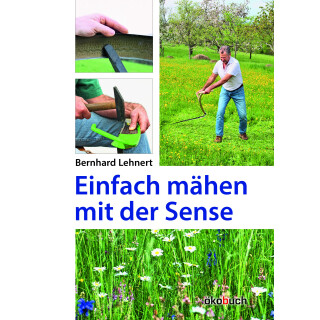 Einfach mähen mit der Sense, das Buch von Bernhard Lehnert - Hardcover